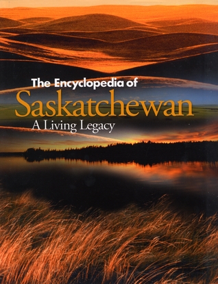 Encyclopedia of Saskatchewan, The (Hardcover)