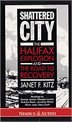 Shattered City: The Halifax Explosion and the Road to Recovery