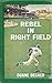 Rebel in Right Field