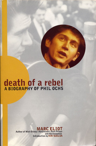 Death of a Rebel: A Biography of Phil Ochs (Hardcover)