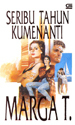 Seribu Tahun Kumenanti by Marga T. Seribu Tahun Kumenanti by Marga T.