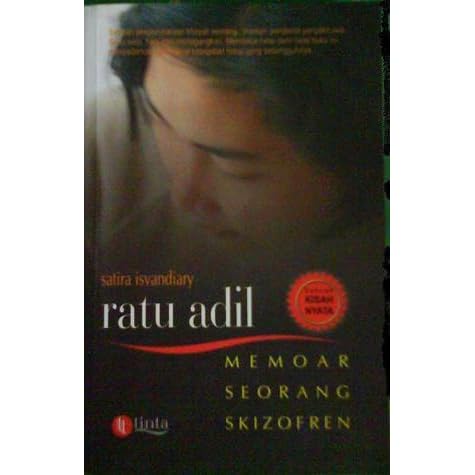 Ratu Adil Memoar Seorang Skizofren By Satira Isvandiary
