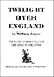 Twilight Over England (Facsimile Reprint Series)