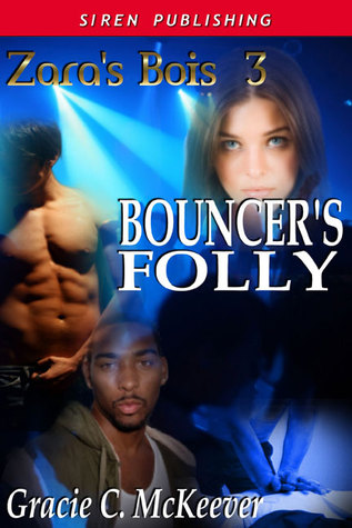 Bouncer’s Folly (Zara's Bois, #3)