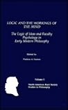 Logic & the Workings of the Mind: The Logic of Ideas & Faculty Psychology in Early Modern Philosophy (North American Kant Society Studies in Philosophy)