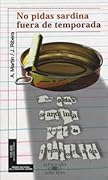 No pidas sardina fuera de temporada