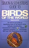Simon & Schuster's Guide to Birds of the World Simon & Schuster's Guide to Birds of the World