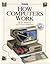 How Computers Work (1st Edition)