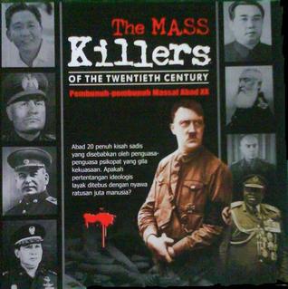 The Mass Killers of The Twentieth Century  (Pembunuh-pembunuh Massal Abad XX)