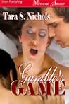 Gamble's Game by Tara S. Nichols