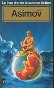 Le livre d'or de la science-fiction: Isaac Asimov