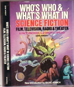 Who's Who & What's What In Science Fiction Film, Television, Radio & Theater (Hardcover)