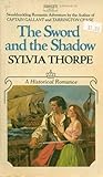 The Sword and the Shadow by Sylvia Thorpe