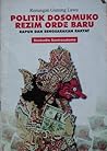 Politik Dosomuko Rezim Orde Baru: Rapuh dan Sengsarakan Rakyat