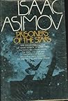 Prisoners of the Stars. The Collected Fiction of Isaac Asimov, Volume Two Prisoners of the Stars. The Collected Fiction of Isaac Asimov, Volume Two