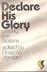 Declare his glory...