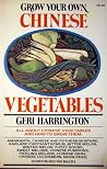 Grow Your Own Chinese Vegetables Grow Your Own Chinese Vegetables