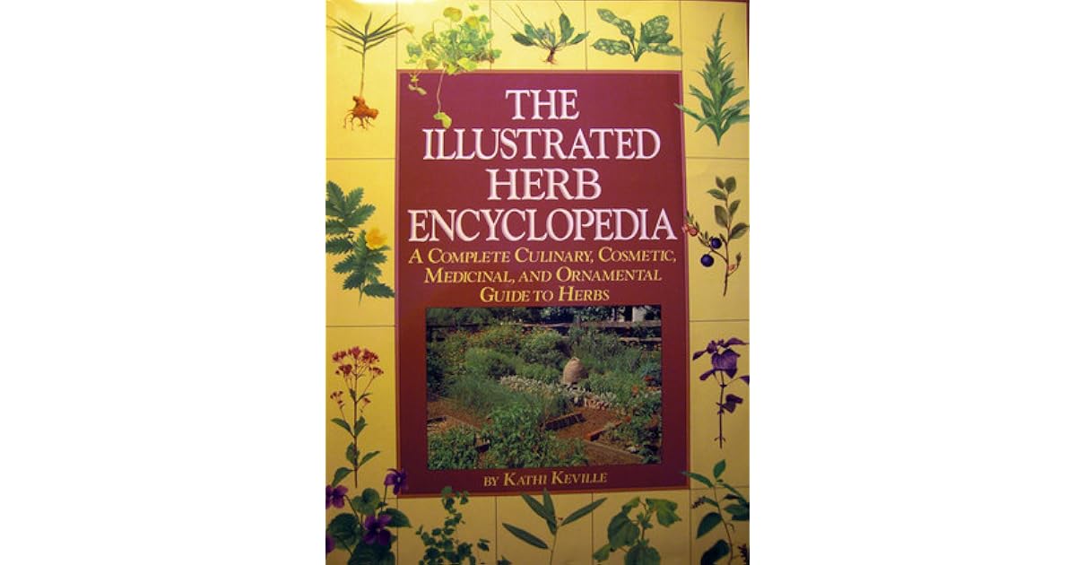 Illustrated Herb Encyclopedia by Kathi Keville