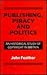 Publishing, Piracy and Politics by John Feather