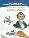 How To Draw The Life And Times Of Franklin Pierce by Dulce Zamora