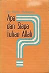Apa dan Siapa Tuhan Allah