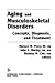 Aging and Musculoskeletal Disorders: Concepts, Diagnosis, and Treatment