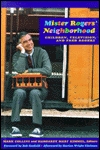 Mister Rogers Neighborhood: Children Television And Fred Rogers (Hardcover)