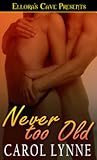 Never Too Old by Carol Lynne