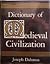 Dictionary of Medieval Civi...