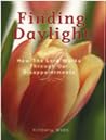Finding Daylight, How the Lord Works Through Our Disappointments by Kimberly Webb