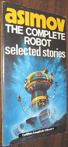 The Complete Robot: Selected Stories