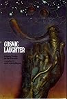 Cosmic Laughter; Science Fiction for the Fun of It Cosmic Laughter; Science Fiction for the Fun of It