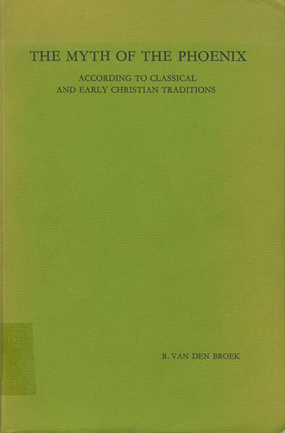 The Myth of the Phoenix: According to Classical and Early Christian Traditions (Paperback)