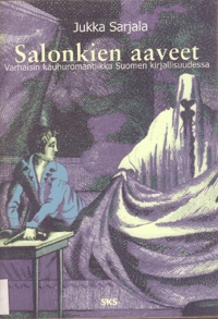 Salonkien aaveet: Varhaisin kauhuromantiikka Suomen kirjallisuudessa (Paperback)