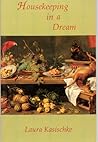 Housekeeping in a Dream by Laura Kasischke
