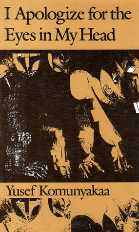 I Apologize for the Eyes in My Head (Wesleyan Poetry)