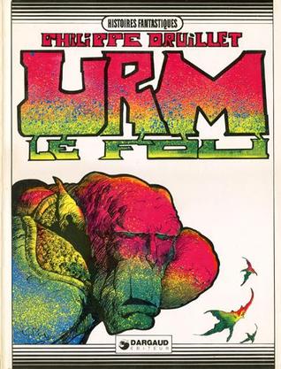 Urm Le Fou By Philippe Druillet
