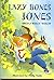 Lazy Bones Jones by Sheila Kelly Welch