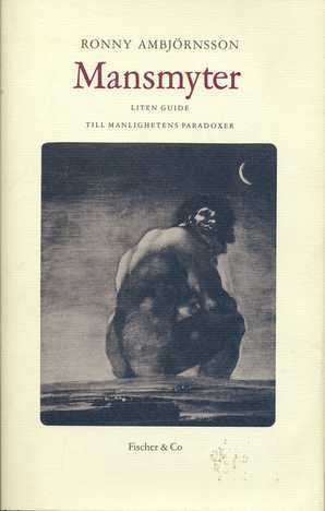Mansmyter: Liten guide till manlighetens paradoxer (Hardcover)