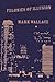 Felonies of Illusion by Mark    Wallace