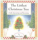 The Littlest Christmas Tree (A tale of growing and becoming)