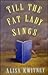 Till the Fat Lady Sings