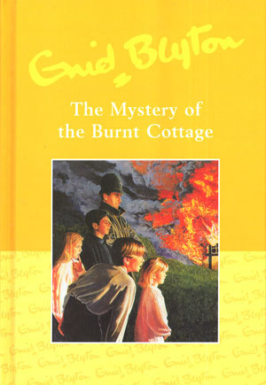 The Mystery Of The Burnt Cottage By Enid Blyton