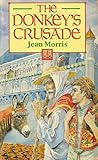 The Donkey's Crusade by Jean Morris The Donkey's Crusade by Jean Morris