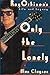 Only the Lonely: Roy Orbison's Life and Legacy