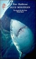 Blue Meridian The Search For The Great White Shark By
