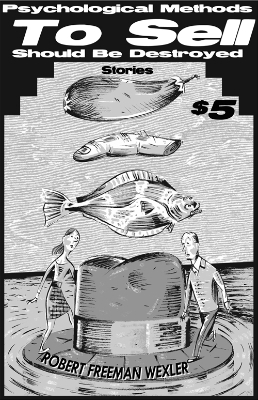 Psychological Methods To Sell Should Be Destroyed (Chapbook)