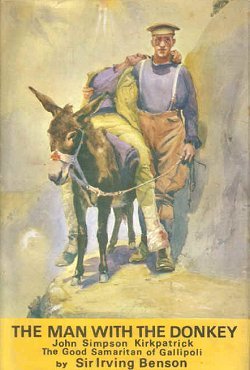 The man with the donkey : John Simpson Kirkpatrick, the good Samaritan of Gallipoli (Hardback)