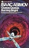 Quasar, Quasar, Burning Bright Quasar, Quasar, Burning Bright