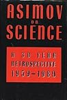 Asimov on Science: A 30 Year Retrospective 1959-1989